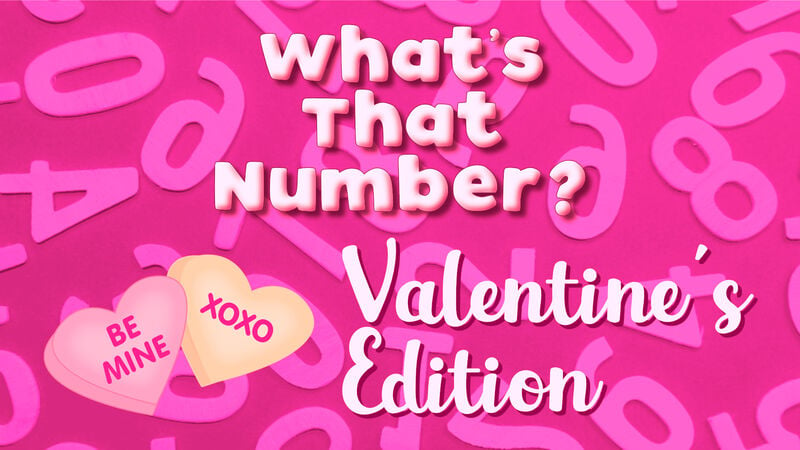 What's That Number? Valentines Edition